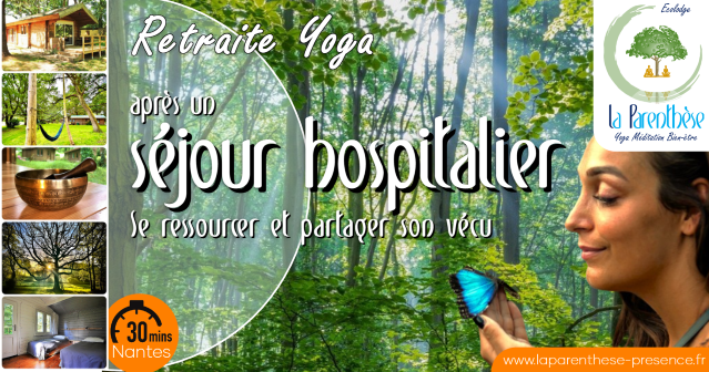 Retraite Yoga après un séjour hospitalier Nantes Blain Loire-Atlantique Proche Bretagne