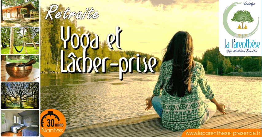 Retraite Yoga et Lâcher-Prise La Parenthèse Nantes Blain Loire-Atlantique Proche Bretagne