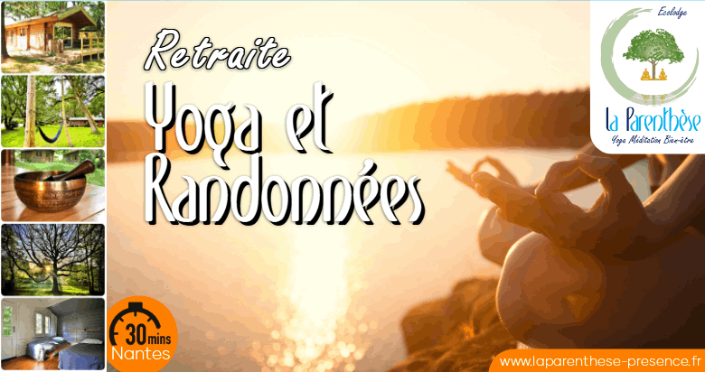 Retraite Yoga et randonnée La Parenthèse Nantes Blain Loire-Atlantique Proche Bretagne