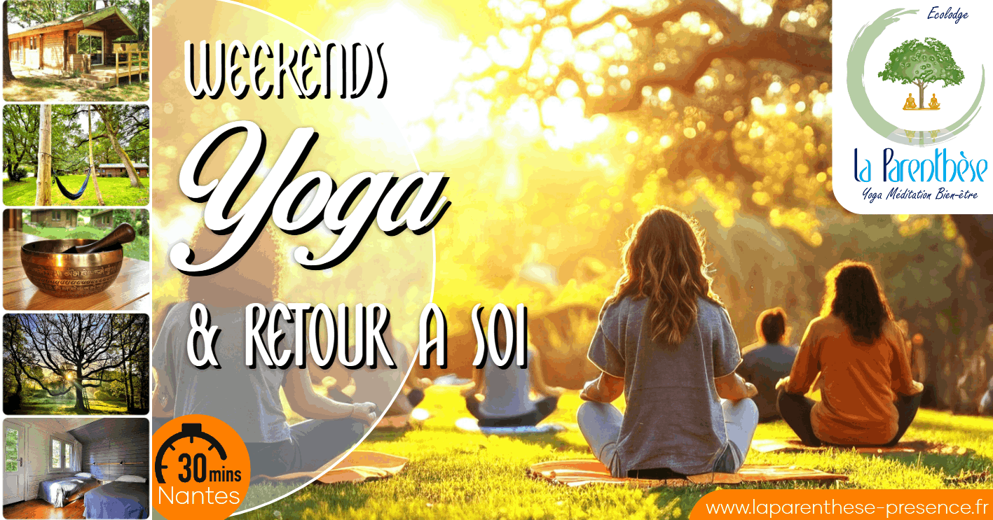 Weekend Yoga et retour à soi La Parenthèse Nantes Blain Loire-Atlantique Proche Bretagne